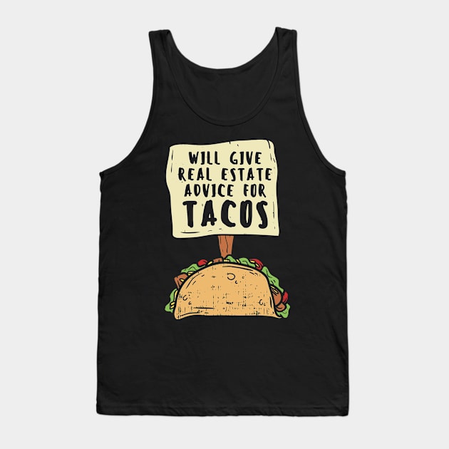 Will Gave Real Estate Advice For Tacos T-Shirt Tank Top by biNutz